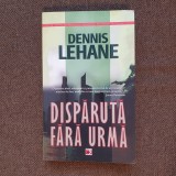 Dennis Lehane - Disparuta fara urma