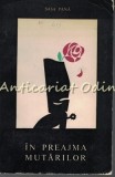 In Preajma Mutarilor - Sasa Pana - Schite si Povestiri, Editura Pentru Literatura 1965, Roman, Beletristica