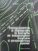 FOTOGRAMETRIA SI TOPOGRAFIA IN LUCRARILE DE IMBUNATATIRI FUNCIARE SI GOSPODARIREA APELOR-N. NEGUT, S. SCHIA-230987