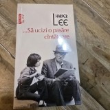...Sa Ucizi o Pasare Cantatoare - Harper Lee