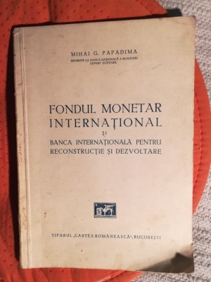 Mihai G. Papadima Fondul Monetar Internațional și BIRD, 1947 foto