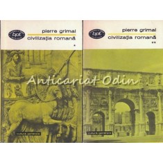 Civilizatia Romana I-II - Pierre Grimal