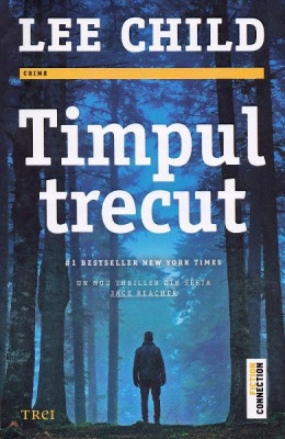 Timpul Trecut, Lee Child - Editura Trei foto