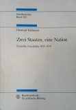 Zwei Staaten, eine Nation. Deutsche Geschichte (1955-1970) - Cristoph Klessmann