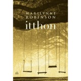 Itthon - Marilynne Robinson