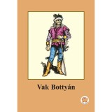 Vak Botty&aacute;n - Ligeti R&oacute;bert