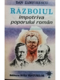 Dan Zamfirescu - Războiul &icirc;mpotriva poporului rom&acirc;n (editia 1993)