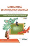 Matematica si explorarea mediului - Clasa pregatitoare - Caiet - Mirela Mihaescu, Stefan Pacearca, Anita Dulman, Crenguta Alexe, Otilia Brebenel