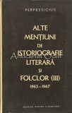 Cumpara ieftin Alte Mentiuni De Istoriografie Literara Si Folclor (III) 1963-1967