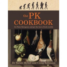 The Pk Cookbook: Go Paleo-Ketogenic and Get the Best of Both Worlds