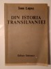 Ioan Lupaș - Din istoria Transilvaniei (Editura Eminescu, 1988)