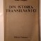 Ioan Lupaș - Din istoria Transilvaniei (Editura Eminescu, 1988)