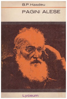 B.P. Hasdeu - Pagini alese - 129072 foto