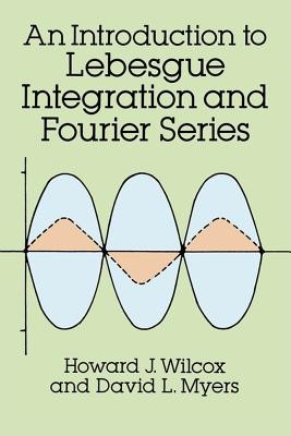 An Introduction to Lebesgue Integration and Fourier Series Introduction to Lebesgue Integration and Fourier Series foto