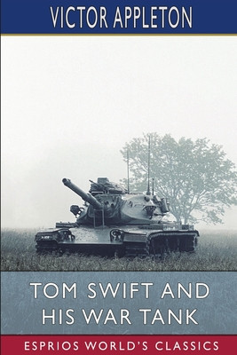 Tom Swift and His War Tank (Esprios Classics): or, Doing His Bit for Uncle Sam foto
