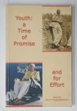 YOUTH : A TIME OF PROMISE AND FOR EFFORT , talks by SHRI P. RAJAGOPALACHARI , 2003