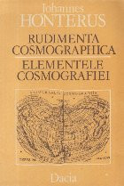 Rudimenta Cosmographica. Elementele Cosmografiei - Brasov 1542