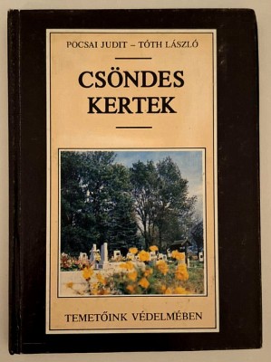 Csondes kertek. Nehany gondolat es teny a temetokrol - Pocsai Judit, Toth Laszlo foto