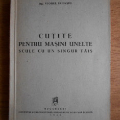 Viorel Irhasiu - Cutite pentru masini unelte. Scule cu un singur tais (1949)