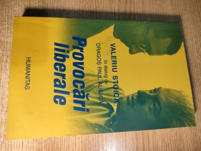 Valeriu Stoica (autograf) in dialog cu Dragos Paul Aligica - Provocari liberale - Dialoguri despre gandirea, istoria si practica liberalismului (2003) foto