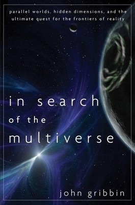 In Search of the Multiverse Parallel Worlds, Hidden Dimensions, and the Ultimate Quest for the Frontiers of Reality foto