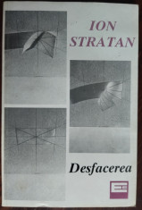 ION STRATAN - DESFACEREA (VERSURI) [editia princeps, 1994] foto