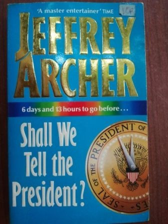 Shall we tell the president- Jeffrey Archer