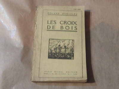 ROLAND DORGELES - LES CROIX DE BOIS Ed.veche foto