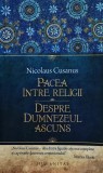 Pacea &icirc;ntre religii: Despre Dumnezeul ascuns - 2008 - Nicolaus Cusanus (@T64)