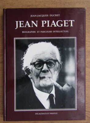 Jean Jacques Ducret - Jean Piaget, biographie et parcours intellectuel foto