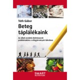 Beteg t&aacute;pl&aacute;l&eacute;kaink - Az &aacute;llati eredetű &eacute;lelmiszerek probl&eacute;mak&ouml;re a vil&aacute;gj&aacute;rv&aacute;nyok t&uuml;kr&eacute;ben - T&oacute;th G&aacute;bor