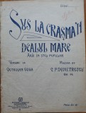 Partitura Sus la crasma-n Dealul Mare, versuri O. Goga, muzica C. Demetrescu