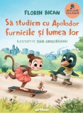 Cumpara ieftin Apolodor Explorator. Sa Studiem Cu Apolodor Furnicile Si Lumea Lor, Florin Bican - Editura Art