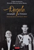 Regele, comunistii si Coroana. Adevarata istorie a abdicarii lui Mihai I - Alexandru Muraru, Andrei Muraru (coordonatori)