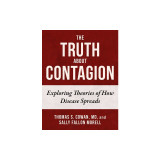 The Truth about Contagion: Exploring Theories of How Disease Spreads