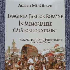Imaginea tarilor romane in memorialele calatorilor straini, Adrian Mihailescu