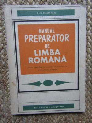 Gh. N. Dragomirescu - Manual Preparator de Limba Romana foto