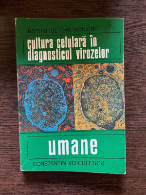 Constantin Voiculescu Cultura celulara in diagnosticul virozelor umane foto