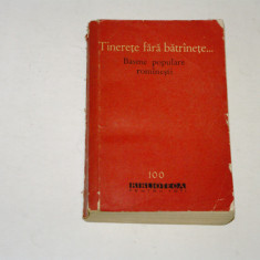 Tinerete fara batranete - Basme populare romanesti - bpt - 1961