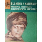 BLANURILE NATURALE. RECOLTARE, PRELUCRARE SI INTRETINERE IN GOSPODARIE-V. NESTEROV-168483