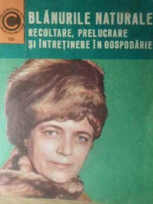 BLANURILE NATURALE. RECOLTARE, PRELUCRARE SI INTRETINERE IN GOSPODARIE-V. NESTEROV-168483 foto