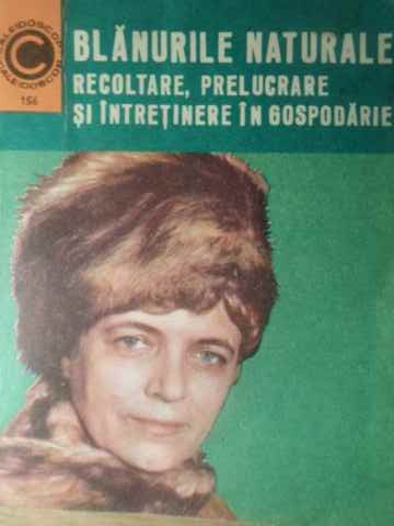 BLANURILE NATURALE. RECOLTARE, PRELUCRARE SI INTRETINERE IN GOSPODARIE-V. NESTEROV-168483