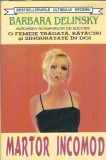 Martor Incomod Barbara Delinsky Roman 1999 470 Pagini Editie Bestseller Ultimul Deceniu Literatura Straina