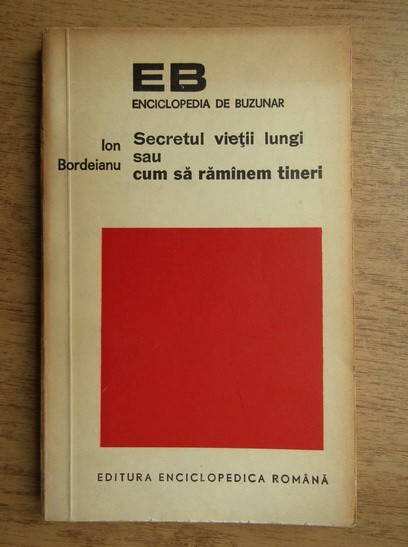 Ion Bordeianu - Secretul vieţii lungi sau cum să răm&icirc;nem tineri