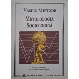 Vasile Miftode - Metodologia sociologica (Editia: 1995)