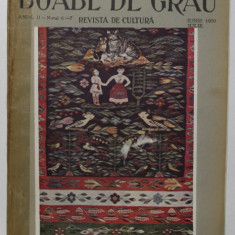 BOABE DE GRAU - REVISTA DE CULTURA , ANUL II , NR. 6 - 7 , IUNIE- IULIE 1931 *COTOR LIPIT CU SCOCI