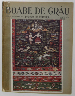 BOABE DE GRAU - REVISTA DE CULTURA , ANUL II , NR. 6 - 7 , IUNIE- IULIE 1931 *COTOR LIPIT CU SCOCI foto