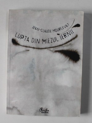 LUPTA DIN MIEZUL IERNII de JEAN - CLAUDE MOURLEVAT , 2008 foto