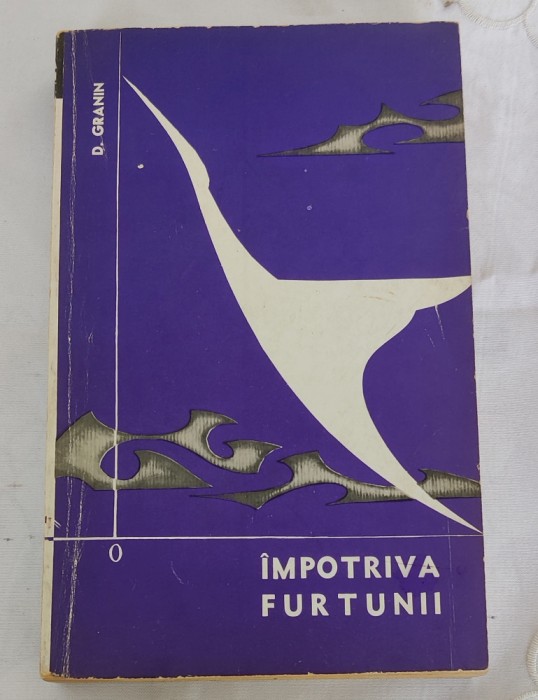 D. Granin - &Icirc;mpotriva furtunii (Cartea Rusă)