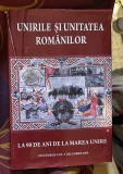 Victor Craciun - Unirile si unitatea romanilor. La 90 de ani de la Marea Unire 30 cm cartonata cu supracoperta